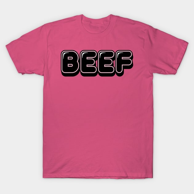 Beef T-Shirt by JasonLloyd